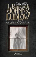 I racconti di Johnny Ludlow. Due storie di fantasmi di Ellen Wood edito da ABEditore