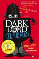 Dark Lord. Le origini di Jamie Thomson edito da Salani