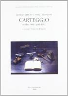 Carteggio di Giosuè Carducci, Mario Menghini edito da Mucchi Editore