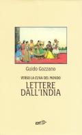 Verso la cuna del mondo. Lettere dall'India (1912-1913) di Guido Gozzano edito da EDT