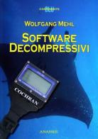 Software decompressivi di Wolfgang Mehl edito da Ananke