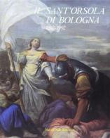 Il Sant'Orsola di Bologna (1592-1992) edito da Nuova Alfa