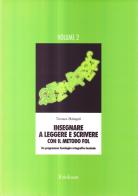 Insegnare a leggere e scrivere con il metodo FOL. Un programma fonologico ortografico lessicale vol. 2 di Tamara Malaguti edito da Erickson