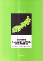 Insegnare a leggere e scrivere con il metodo FOL. Un programma fonologico ortografico lessicale vol.2 di Tamara Malaguti edito da Erickson