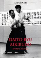 Dayto-ryu aikibudo. Storia e tecnica di Antonino Certa edito da Luni Editrice
