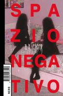 Spazio negativo di B. R. Yeager edito da Produzioni Nero