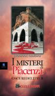 I misteri di Piacenza. Oscuri delitti vol.2 di Ermanno Mariani edito da Parallelo45 Edizioni