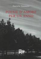 Poesie d'amore per un anno di Daniele Gennaro edito da Ediz. del Foglio Clandestino