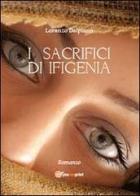 I sacrifici di Ifigenia di Lorenzo Delpiano edito da Youcanprint