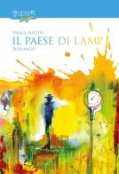 Il paese di Lamp di Paola Fantin edito da Biblioteca dei Leoni