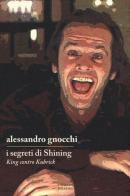 I segreti di «Shining». King contro Kubrick di Alessandro Gnocchi edito da Barney