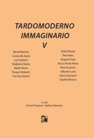 Tardomoderno immaginario vol.5 edito da Limina Mentis