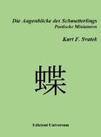 Die augenblicke des schmetterlings. Nuova ediz. di Kurt F. Svatek edito da Edizioni Universum