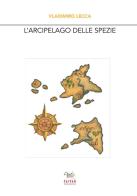 L' arcipelago delle spezie di Vladimiro Lecca edito da Aras Edizioni