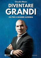 Diventare grandi. Da PMI a grande azienda di Claudio Masin edito da StreetLib