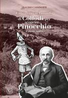 Un viaggio nel mondo di Collodi per scoprire Pinocchio e non solo di Claudio Cassinotti edito da Velar