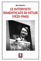 Le interviste dimenticate di Hitler (1923-1940) di Éric Branca edito da Lindau