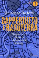 Dappertutto e rasoterra. Cinquant'anni di storia della società italiana di Giuseppe De Rita edito da Mondadori