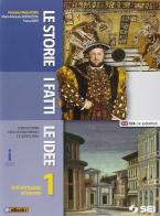 Le storie i fatti le idee. Per le Scuole superiori vol.1 di Francesco Maria Feltri, M. Manuela Bertazzoni, Franca Neri edito da SEI