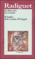 Il diavolo in corpo-Il ballo del conte d'Orgel di Raymond Radiguet edito da Garzanti