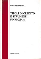 Titoli di credito e strumenti finanziari di Berardino Libonati edito da Giuffrè