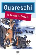 La favola di Natale di Giovanni Guareschi edito da BUR Biblioteca Univ. Rizzoli