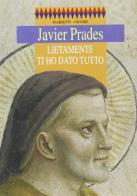 Lietamente ti ho dato tutto di Javier Prades edito da Marietti 1820