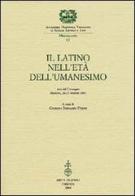 Il latino nell'età dell'Umanesimo. Atti del Convegno (Mantova, 26-27 ottobre 2001) edito da Olschki