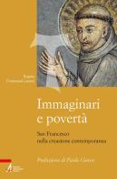Immaginari e povertà. San Francesco nella creazione contemporanea. Nuova ediz. di Brigitte Poitrenaud-Lamesi edito da EMP - Edizioni Messaggero Padova