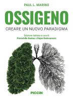 Ossigeno. Creare un nuovo paradigma di Paul L. Marino edito da Piccin-Nuova Libraria
