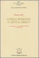 Chiesa romana e rito greco. G. A. Santoro e la Congregazione dei Greci (1566-1596) di Vittorio Peri edito da Paideia