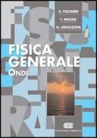 Fisica generale. Onde di Sergio Focardi, Ignazio G. Massa, Arnaldo Uguzzoni edito da CEA