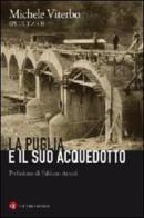 La Puglia e il suo acquedotto di Michele Viterbo edito da Laterza