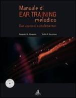 Manuale di ear training melodico. Due approcci complementari. Con CD-ROM di Pasquale M. Morgante, Fabio V. Lacertosa edito da CLUEB