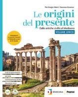 Le origini del presente. Volume unico. Per le Scuole superiori. Con e-book. Con espansione online di Pier Giorgio Viberti, Francesco Giovenco edito da Petrini