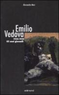 Emilio Vedova 1935-1950. Gli anni giovanili di Alessandro Masi edito da Edimond