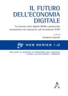 Il futuro dell'economia digitale. Tra mercato unico digitale (DSM) e partenariato transatlantico sul commercio e gli investimenti (TTIP) edito da Aracne