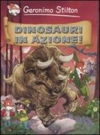 Dinosauri in azione! di Geronimo Stilton edito da Piemme