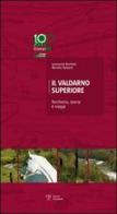 Il Valdarno Superiore. Territorio, storia e viaggi di Leonardo Rombai, Renato Stopani edito da Polistampa