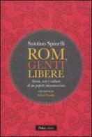 Rom, genti libere. Storia, arte e cultura di un popolo misconosciuto di Santino Spinelli edito da Dalai Editore