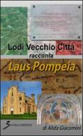 Lodi vecchio città racconta Laus Pompeia di Alida Giacomini edito da Sovera Edizioni