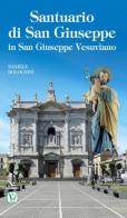 Santuario di San Giuseppe in San Giuseppe Vesuviano di Daniele Bolognini edito da Velar