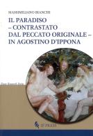 Il paradiso contrastato dal peccato originale in Agostino d'Ippona di Massimiliano Bianchi edito da If Press