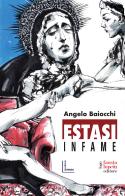 Estasi infame di Angelo Baiocchi edito da Fausto Lupetti Editore
