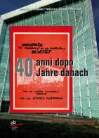 Occupato «ex Monopolio» in via Dante-Str. 6 Besetzt 40 anni dopo-40 Jahre danach. Ediz. bilingue edito da Alphabeta