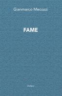 Fame. Nuova ediz. di Gianmarco Mecozzi edito da Oedipus