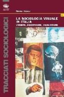 La sociologia visuale in Italia di Marina Ciampi edito da Bonanno
