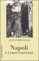 Napoli e i suoi contorni di Alexandre Dumas edito da Tullio Pironti