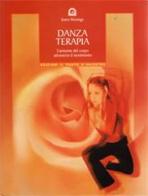 Danza terapia. L'armonia del corpo attraverso il movimento di Joana Morange edito da Edizioni Il Punto d'Incontro