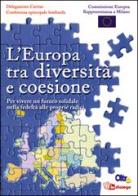 L' Europa tra diversità e coesione. Per vivere un futuro solidale nella fedeltà alle proprie radici edito da In Dialogo